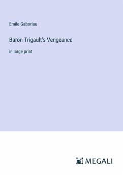 Baron Trigault's Vengeance - Gaboriau, Emile