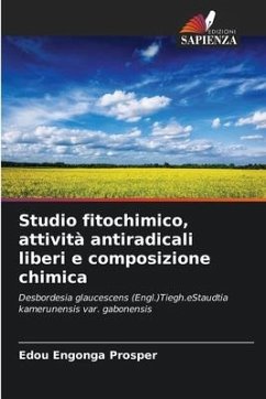 Studio fitochimico, attività antiradicali liberi e composizione chimica - Prosper, Edou Engonga