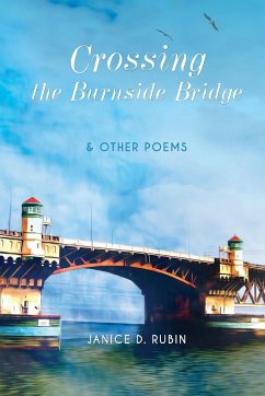 Crossing the Burnside Bridge & Other Poems - Rubin, Janice D.