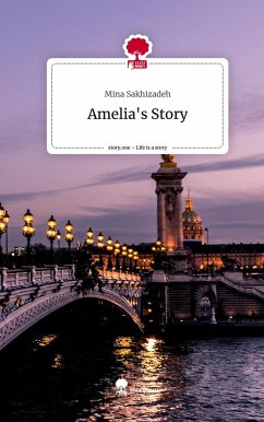 Amelia's Story. Life is a Story - story.one - Sakhizadeh, Mina