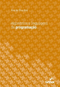 Algoritmos e linguagens de programação (eBook, ePUB) - Dias, Ariel da Silva