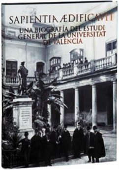 Sapientia edificavit : una biografía de l'Estudi General de la Universitat de Valencia - Benito Goerlich, Daniel; Bérchez, Joaquín; Oleza, Joan; Peset, Mariano