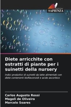 Diete arricchite con estratti di piante per i suinetti della nursery - Rossi, Carlos Augusto;de Oliveira, Magali;Soares, Marcelo