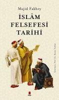 Islam Felsefesi Tarihi - Fakhry, Majid