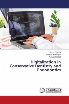 Digitalization in Conservative Dentistry and Endodontics - DHADDA, SIDDHI;Raisingani, Deepak;Prasad, Ashwini