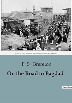 On the Road to Bagdad - Brereton, F. S.