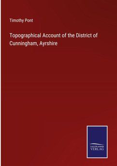 Topographical Account of the District of Cunningham, Ayrshire - Pont, Timothy