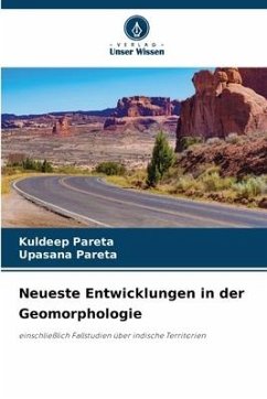 Neueste Entwicklungen in der Geomorphologie - Pareta, Kuldeep;Pareta, Upasana