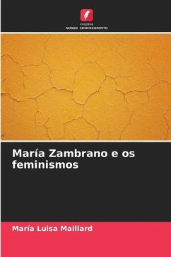 María Zambrano e os feminismos - Maillard, María Luisa