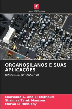 ORGANOSILANOS E SUAS APLICAÇÕES - A. Abd-El-Maksoud, Mansoura;Tarek Mansour, Shaimaa;El-Hussieny, Marwa