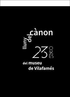 Lluny del cànon : 23 obres del Museu de Vilafamés - Molines Cano, José Miguel; Torrent, Rosalía; Torres Aguilera-Cerni, Mercedes