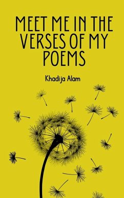 Meet Me In The Verses Of My Poems - Alam, Khadija
