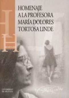 Homenaje a María Dolores Tortosa Linde - Morales Raya, Remedios . . . [et al.