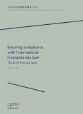 Ensuring compliance with International Humanitarian Law : The EU, France, and Spain
