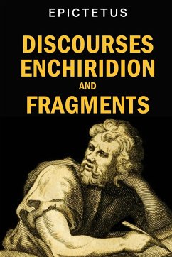 Discourses, Enchiridion and Fragments - Epictetus