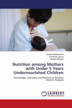 Nutrition among Mothers with Under 5 Years Undernourished Children - Mujawimana, Joseline;Okova, Rosemary;Mbayire, Vedaste
