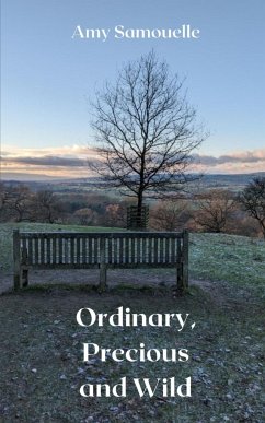 Ordinary, Precious and Wild - Samouelle, Amy