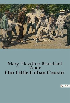Our Little Cuban Cousin - Hazelton Blanchard Wade, Mary