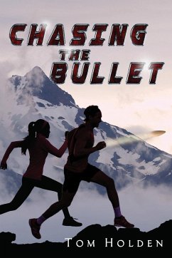 Chasing the Bullet - Tom Holden