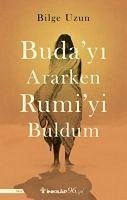 Budayi Ararken Rumiyi Buldum - Uzun, Bilge