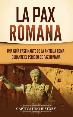 La Pax Romana - History, Captivating