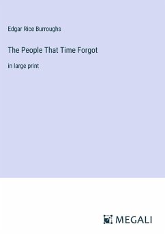 The People That Time Forgot - Burroughs, Edgar Rice