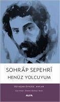 Henüz Yolcuyum - Sepehri, Sohrap