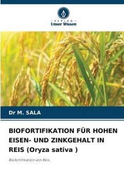 BIOFORTIFIKATION FÜR HOHEN EISEN- UND ZINKGEHALT IN REIS (Oryza sativa ) - M. SALA, Dr