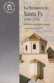 La fundación de Santa Fe (1491-1520) : estudio y documentos