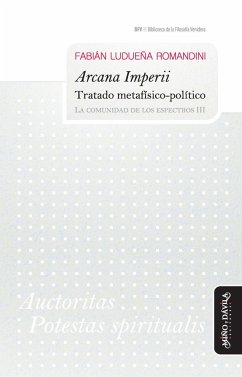 Arcana imperii : tratado metafísico-político - Ludueña Romandini, Fabián Javier