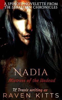 Nadia: Mistress of the Undead (The Sebastian Chronicles) (eBook, ePUB) - Kitts, Raven