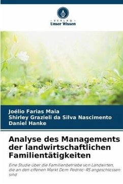 Analyse des Managements der landwirtschaftlichen Familientätigkeiten - Maia, Joélio Farias;Nascimento, Shirley Grazieli da Silva;Hanke, Daniel