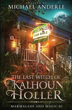 The Last Witch of Kalhoun Holler - Anderle, Michael