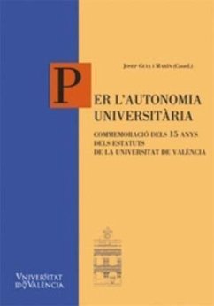 Per l'autonomia universitària : commemoració dels 15 anys dels estatuts de la Universitat de València