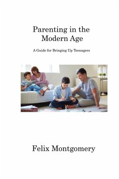 Parenting in the Modern Age - Montgomery, Felix