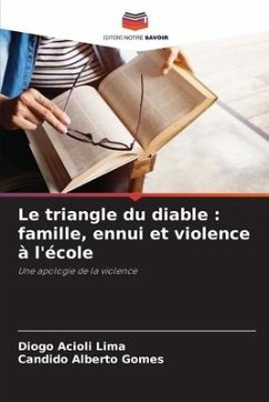 Le triangle du diable : famille, ennui et violence à l'école - Acioli Lima, Diogo;Alberto Gomes, Candido