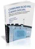 Comunicació Pel Canvi Social: Reflexions i experiències per una comunicació participativa, emancipadora i transparent