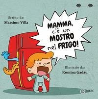 Mamma, c'è un mostro nel frigo! - Villa, Massimo