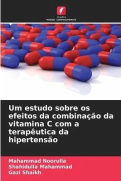 Um estudo sobre os efeitos da combinação da vitamina C com a terapêutica da hipertensão - Noorulla, Mahammad;Mahammad, Shahidulla;Shaikh, Gazi