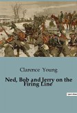 Ned, Bob and Jerry on the Firing Line
