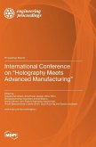 International Conference on &quote;Holography Meets Advanced Manufacturing&quote;