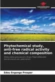 Phytochemical study, anti-free radical activity and chemical composition