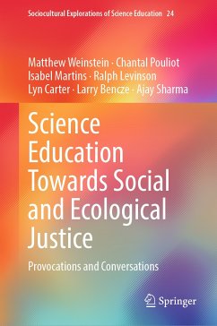 Science Education Towards Social and Ecological Justice (eBook, PDF) - Weinstein, Matthew; Pouliot, Chantal; Martins, Isabel; Levinson, Ralph; Carter, Lyn; Bencze, Larry; Sharma, Ajay