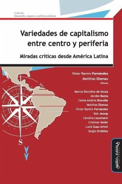 Variedades de capitalismo entre centro y periferia : miradas críticas desde América Latina - Fernández, Víctor Ramiro . . . [et al.; Lauxmann, Carolina