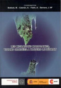 Les migrations marocaines : visions croisées a travers le détroit - Cebrián Abellán, Aurelio . . . [et al.