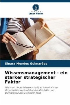 Wissensmanagement - ein starker strategischer Faktor - Mendes Guimarães, Sinara