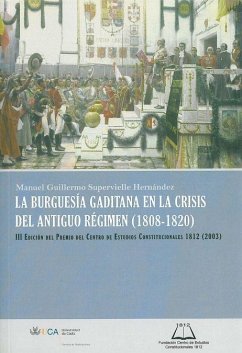 La burguesía gaditana en la crisis del Antiguo Régimen (1808-1820) - Supervielle Hernández, Manuel G.