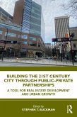 Building the 21st Century City through Public-Private Partnerships (eBook, PDF)
