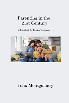 Parenting in the 21st Century - Montgomery, Felix