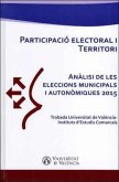 Participació electoral i territori : anàlisi de les eleccions municipals i autonòmiques 2015 : trobada Universitat de València-Instituts d'Estudis Comarcals